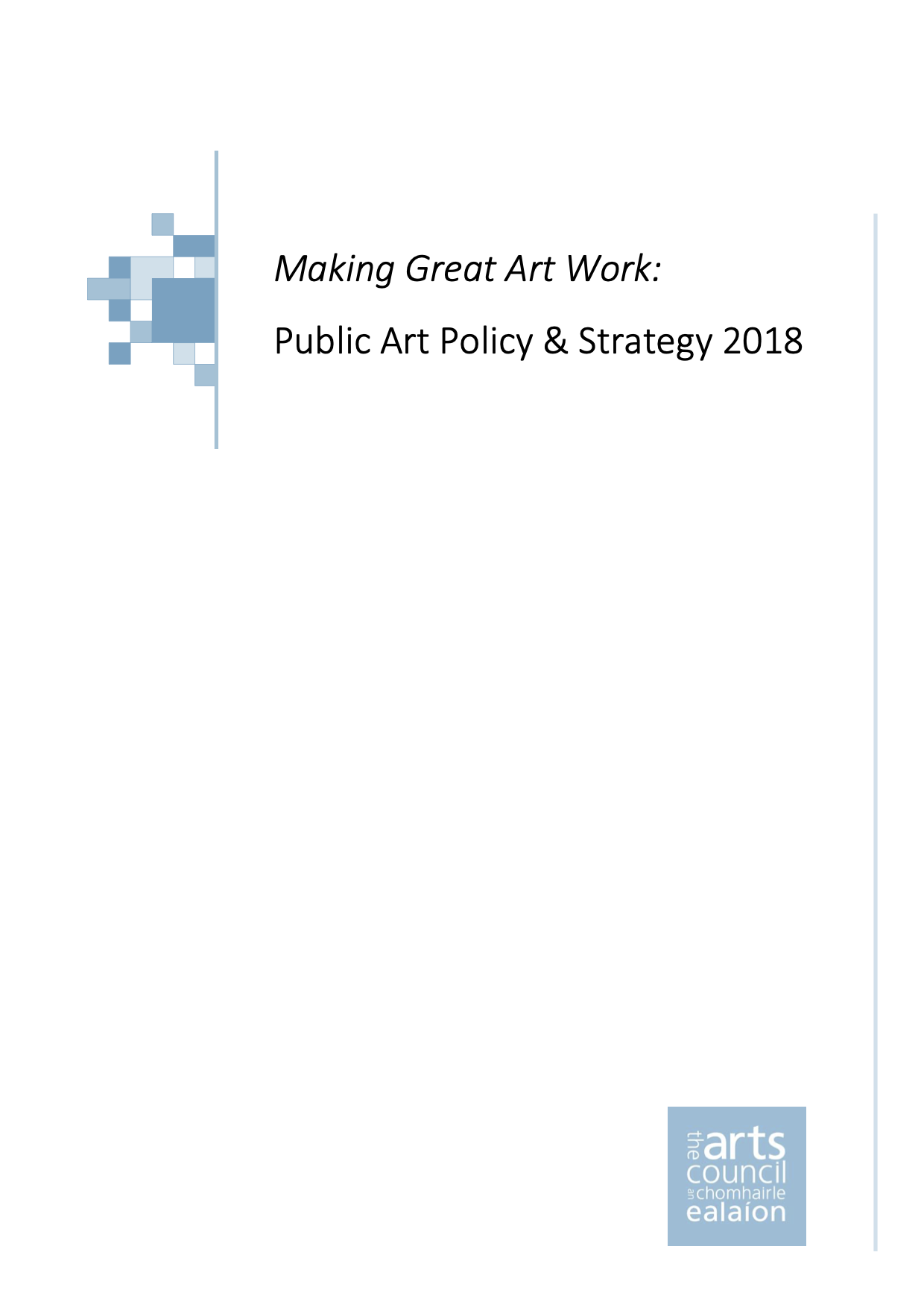 Making Great Art Work: Public Art Policy and Strategy 2018 cover Cover of Making Great Art Work: Public Art Policy & Strategy 2018